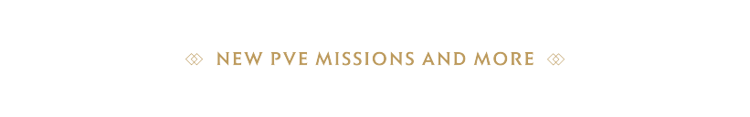 New PvE Missions and More